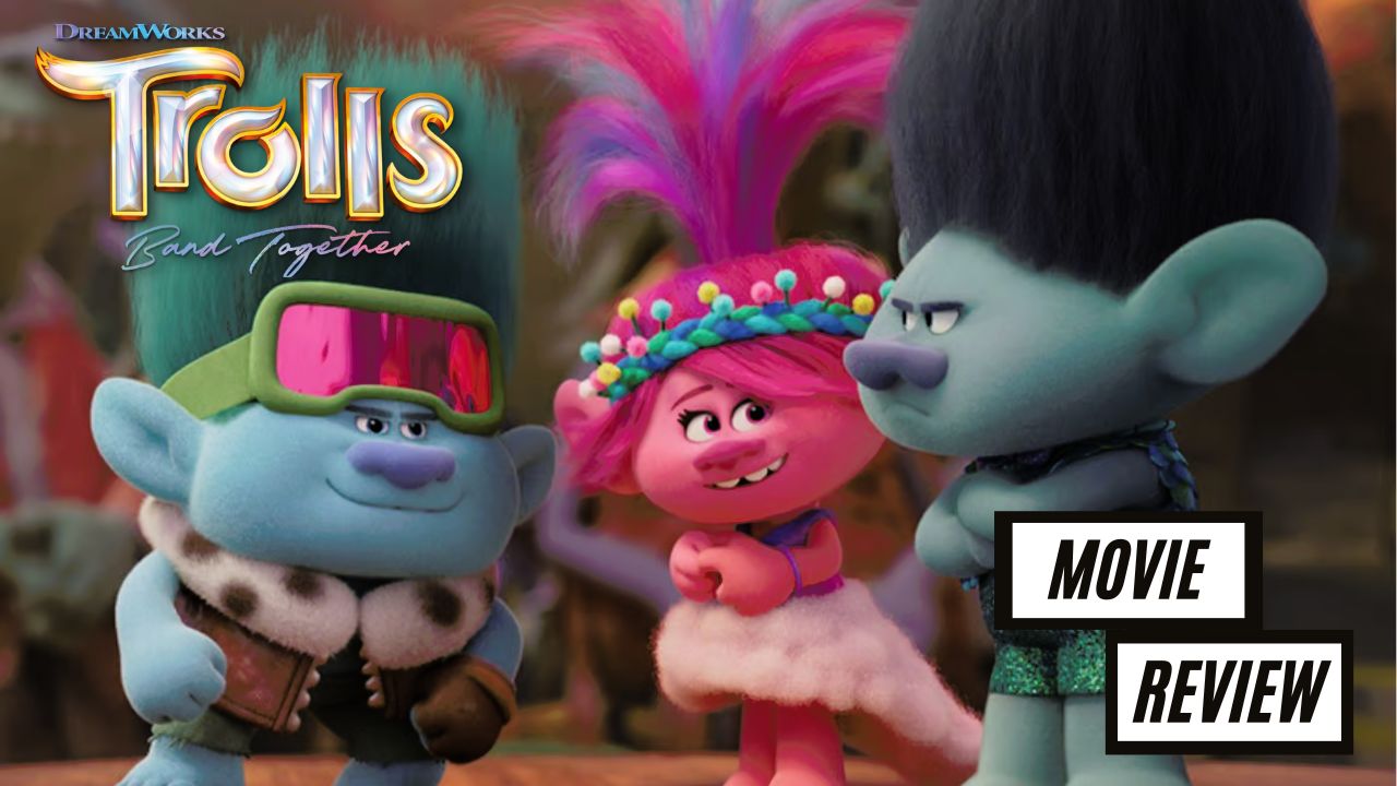 Trolls Band Together Goes All In On Boy Band Nostalgia – Movie Review
